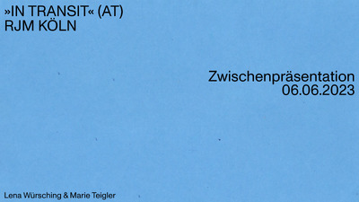 230606_zwischenprasentation_rjm_in_transit.jpg